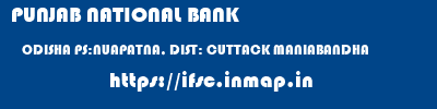 PUNJAB NATIONAL BANK  ODISHA PS:NUAPATNA, DIST: CUTTACK MANIABANDHA   ifsc code